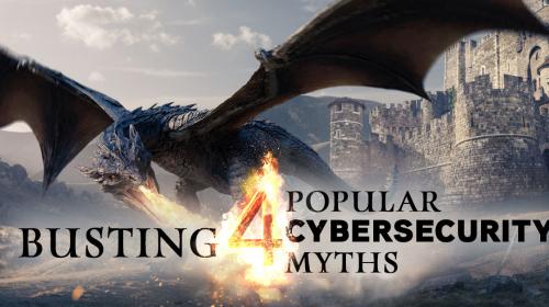 Cybersecurity Month_Ad-14 1200X628 Blog 1.jpg Dragon breathing fire on the text "Busting 4 Popular Cybersecurity Myths"