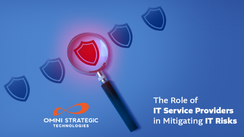 Ad-15-1200x628 Blog 2.png Illustration of a magnifying glass focusing on a red shield, surrounded by blue shields, with text 'The Role of IT Service Providers in Mitigating IT Risks' and the logo of Omni Strategic Technologies on a blue background.