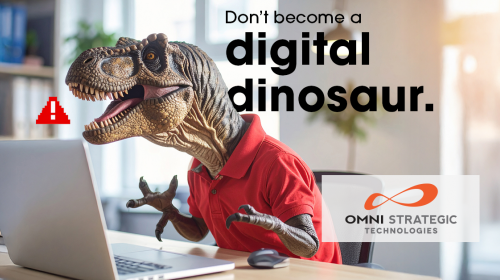 A Tyrannosaurus rex in a red polo shirt sits at a desk using a laptop, with the text "Don't become a digital dinosaur." and the logo of Omni Strategic Technologies on the image.