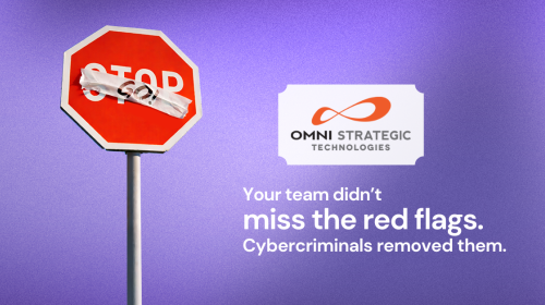 An altered stop sign with tape reads "GO." The Omni Strategic Technologies logo is on the right. Text below states, "Your team didn't miss the red flags. Cybercriminals removed them."